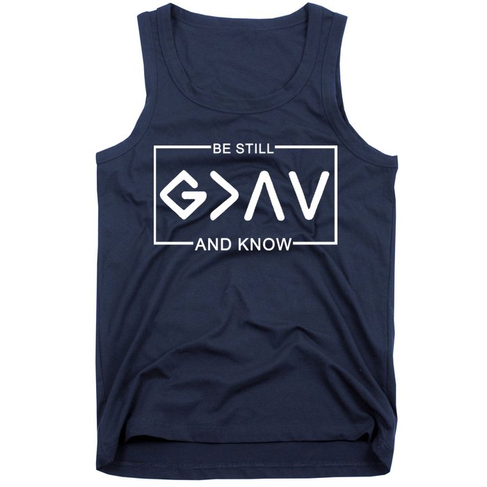 Be Still And Know, God Is Greater Than The Highs And Lows Tank Top