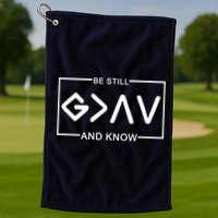 Be Still And Know, God Is Greater Than The Highs And Lows Golf Towel