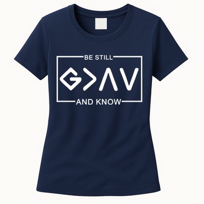 Be Still And Know, God Is Greater Than The Highs And Lows Womens T-Shirt
