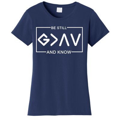 Be Still And Know, God Is Greater Than The Highs And Lows Women's T-Shirt