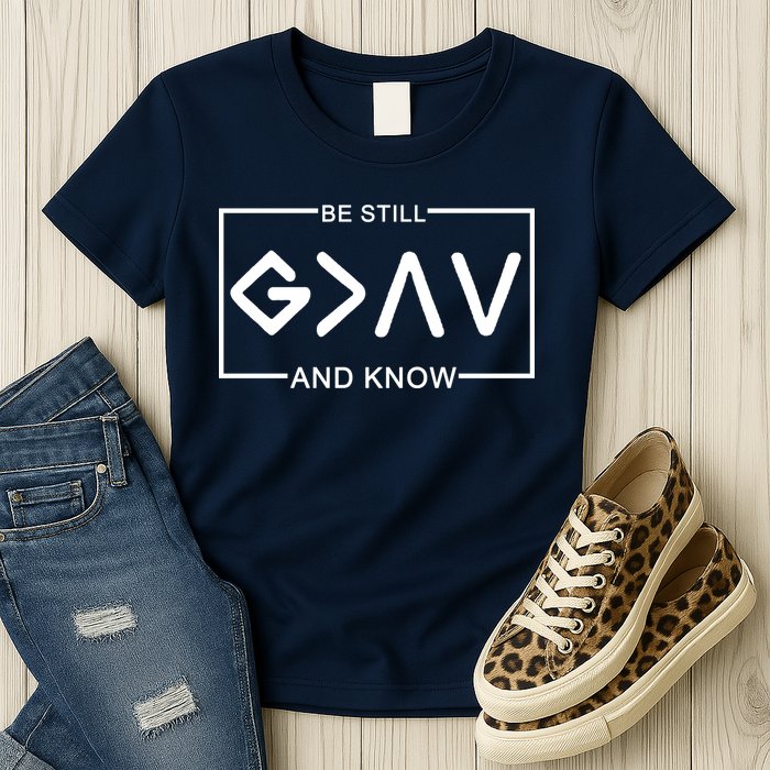 Be Still And Know, God Is Greater Than The Highs And Lows Womens T-Shirt