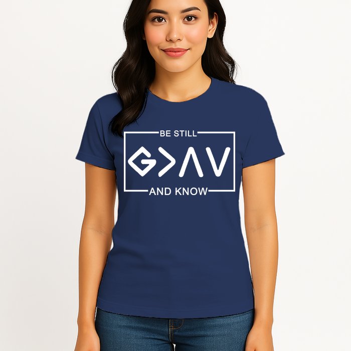 Be Still And Know, God Is Greater Than The Highs And Lows Womens T-Shirt