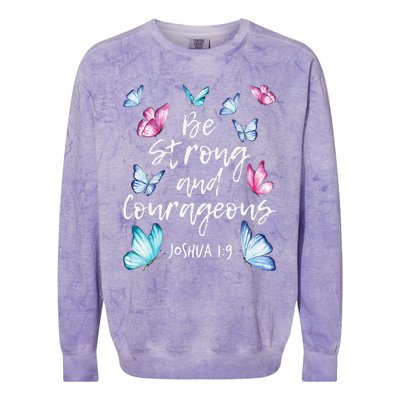 Be Strong And Courageous Butterfly Lover Butterflies Colorblast Crewneck Sweatshirt