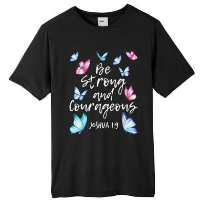 Be Strong And Courageous Butterfly Lover Butterflies Tall Fusion ChromaSoft Performance T-Shirt