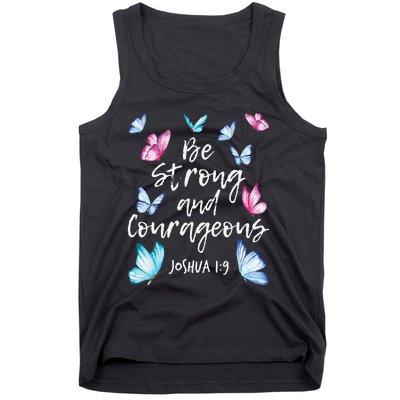 Be Strong And Courageous Butterfly Lover Butterflies Tank Top