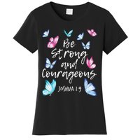 Be Strong And Courageous Butterfly Lover Butterflies Women's T-Shirt