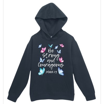 Be Strong And Courageous Butterfly Lover Butterflies Urban Pullover Hoodie