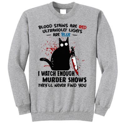 Blood Stains Are Red Ultraviolet Lights Are Blue Cat Tall Sweatshirt