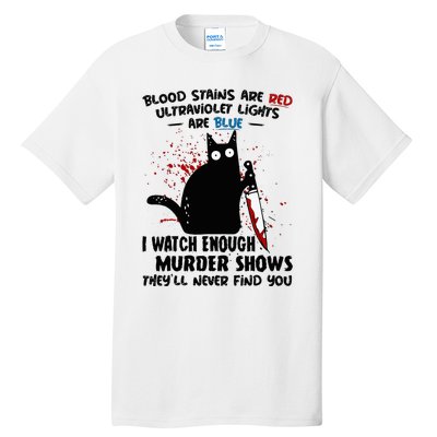 Blood Stains Are Red Ultraviolet Lights Are Blue Cat Tall T-Shirt