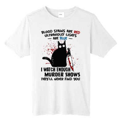 Blood Stains Are Red Ultraviolet Lights Are Blue Cat Tall Fusion ChromaSoft Performance T-Shirt