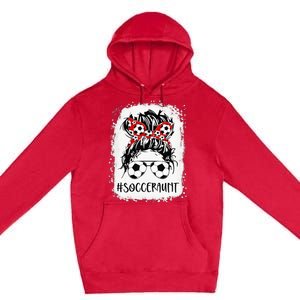 Bleached Soccer Aunt Life Messy Bun Mother's Day Premium Pullover Hoodie