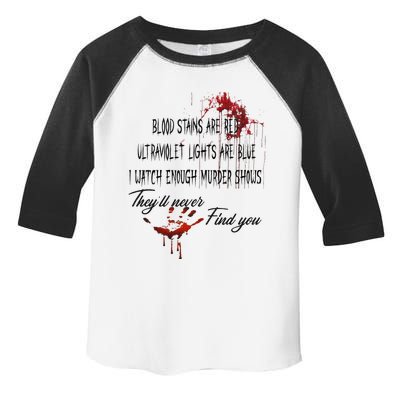 Blood Stains Are Red Ultraviolet Lights Are Blue Halloween Toddler Fine Jersey T-Shirt