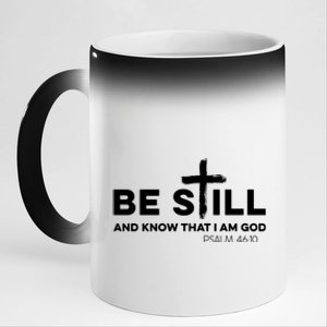 Be Still And Know That I Am God 11oz Black Color Changing Mug