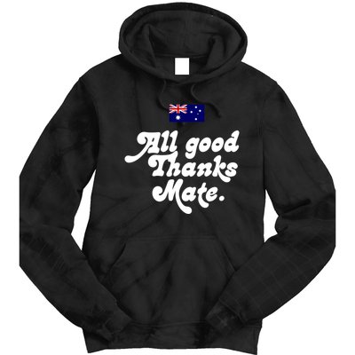 British Slogans All Good Thanks Mate Tie Dye Hoodie
