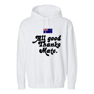 British Slogans All Good Thanks Mate Garment-Dyed Fleece Hoodie