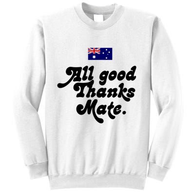 British Slogans All Good Thanks Mate Sweatshirt