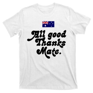 British Slogans All Good Thanks Mate T-Shirt