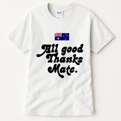 British Slogans All Good Thanks Mate Tall T-Shirt