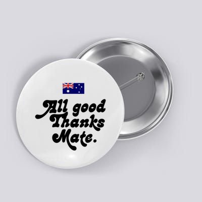 British Slogans All Good Thanks Mate Button