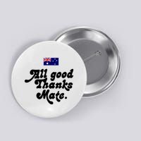 British Slogans All Good Thanks Mate Button