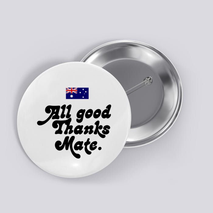British Slogans All Good Thanks Mate Button