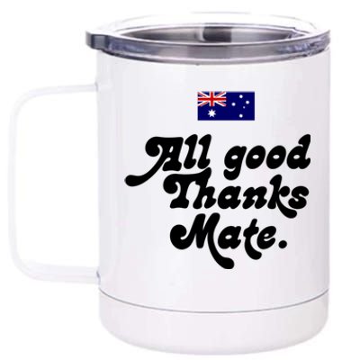 British Slogans All Good Thanks Mate 12 oz Stainless Steel Tumbler Cup