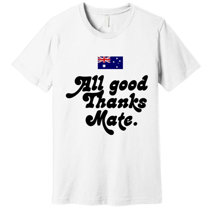 British Slogans All Good Thanks Mate Premium T-Shirt