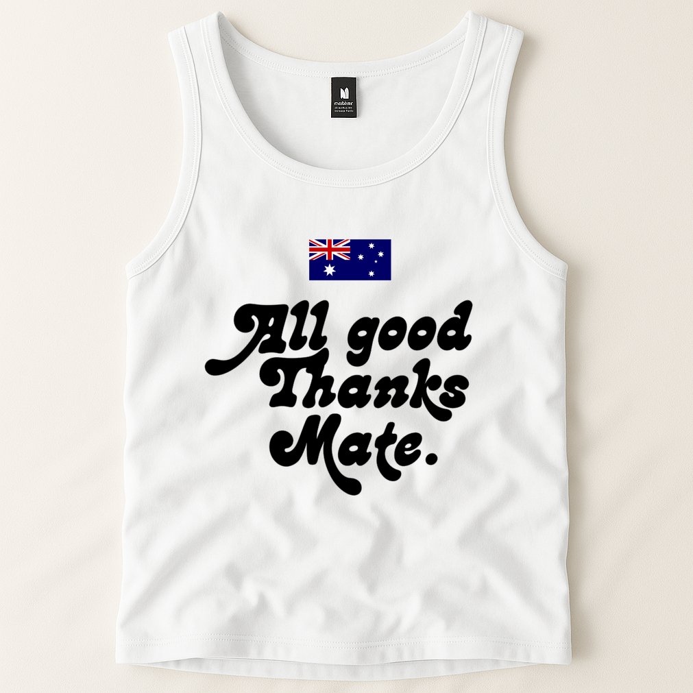 British Slogans All Good Thanks Mate Tank Top