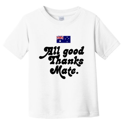 British Slogans All Good Thanks Mate Toddler T-Shirt