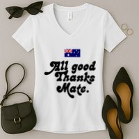 British Slogans All Good Thanks Mate Women's V-Neck T-Shirt