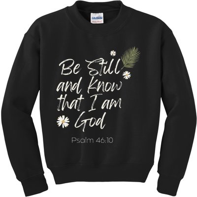 Be Still and Know That I am God Psalm 4610 Christian Faith Kids Sweatshirt