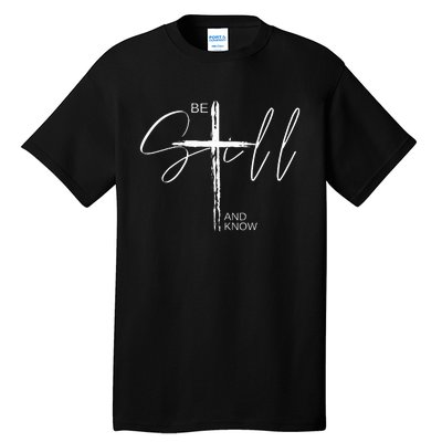 Be Still And Know Inspirational Christian Easter Tall T-Shirt