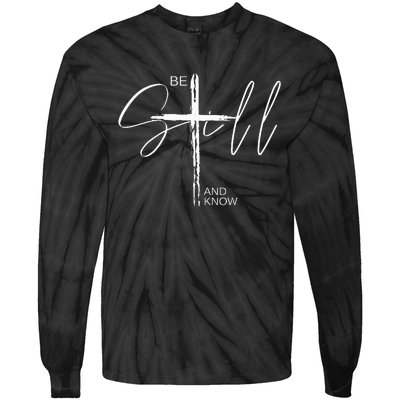 Be Still And Know Inspirational Christian Easter Tie-Dye Long Sleeve Shirt