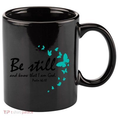 Be Still And Know That I Am God Christian Religious Funny Gift Great Gift 11oz C Handle Ceramic Mug