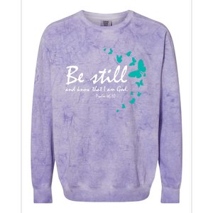 Be Still And Know Christian Religious Funny Gift Mom Her Meaningful Gift Colorblast Crewneck Sweatshirt