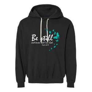 Be Still And Know Christian Religious Funny Gift Mom Her Meaningful Gift Garment-Dyed Fleece Hoodie