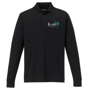 Be Still And Know Christian Religious Funny Gift Mom Her Meaningful Gift Performance Long Sleeve Polo