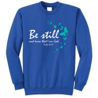 Be Still And Know Christian Religious Funny Gift Mom Her Meaningful Gift Sweatshirt