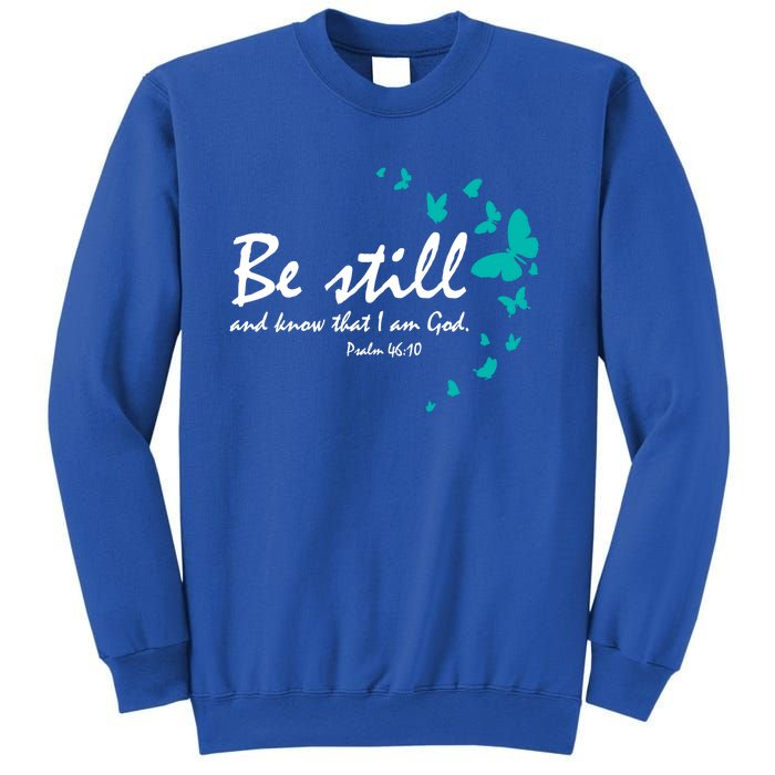 Be Still And Know Christian Religious Funny Gift Mom Her Meaningful Gift Sweatshirt