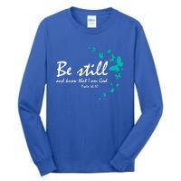 Be Still And Know Christian Religious Funny Gift Mom Her Meaningful Gift Tall Long Sleeve T-Shirt