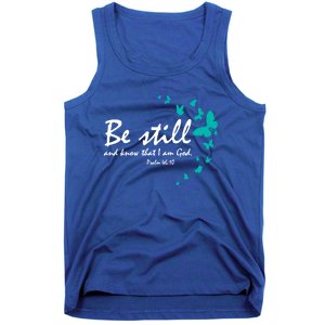 Be Still And Know Christian Religious Funny Gift Mom Her Meaningful Gift Tank Top