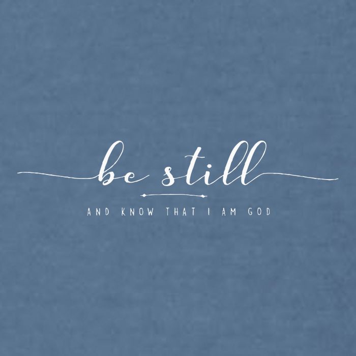 Be Still And Know That I Am God Garment-Dyed Sweatshirt