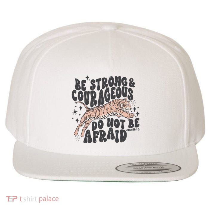 Be Strong And Courageous Christian Wool Snapback Cap