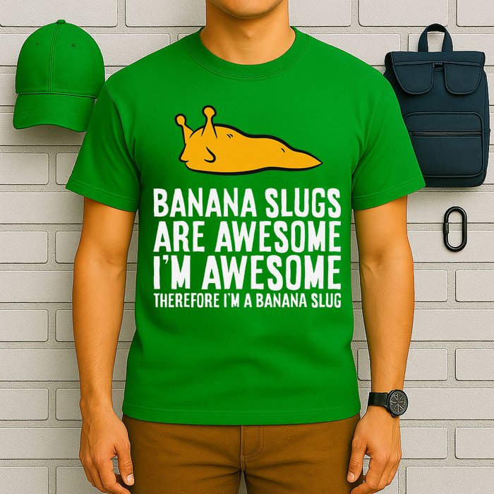 B.A.N.A.N.A Slugs Are Awesome Therefore Im A Banana Slug T-Shirt