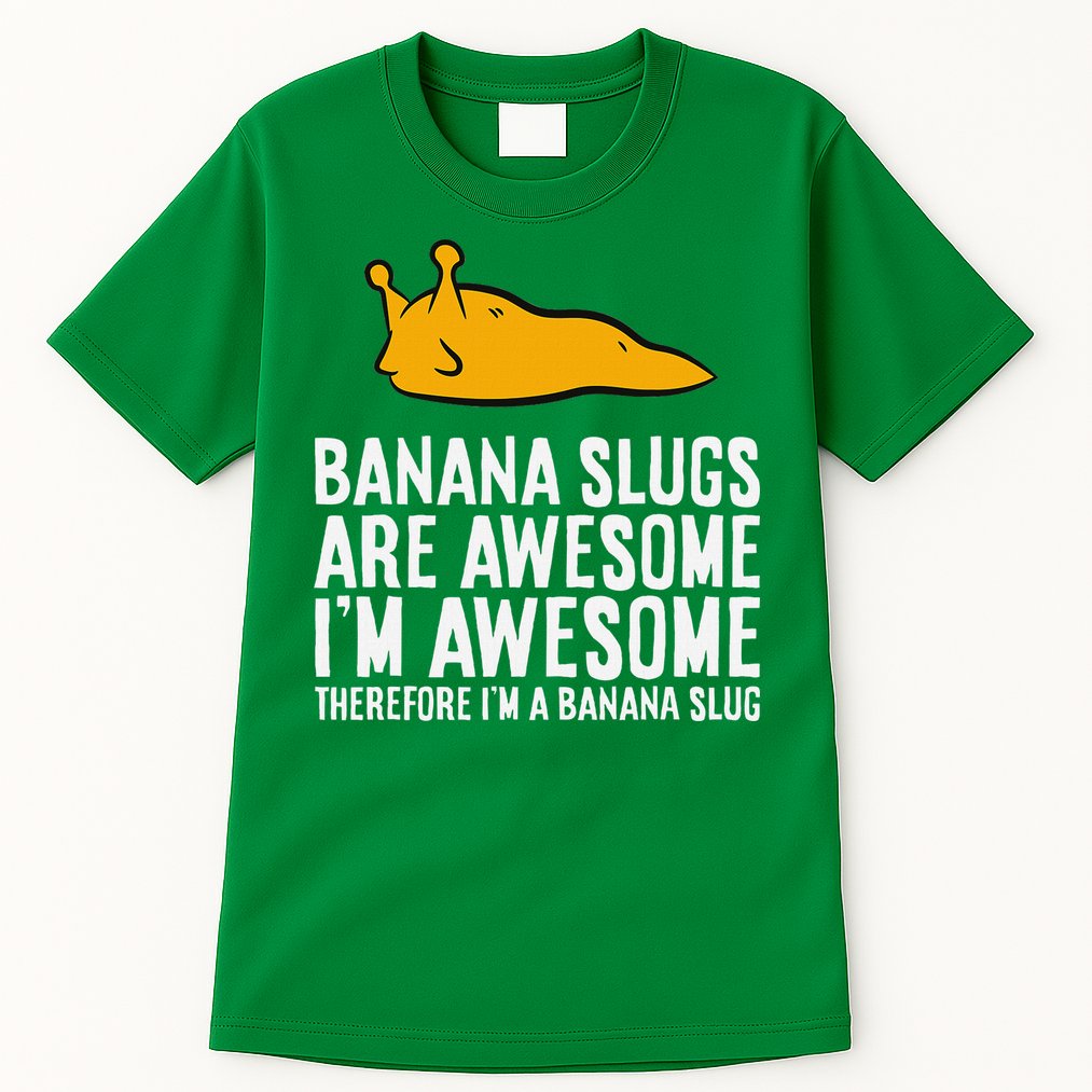 B.A.N.A.N.A Slugs Are Awesome Therefore Im A Banana Slug Tall T-Shirt