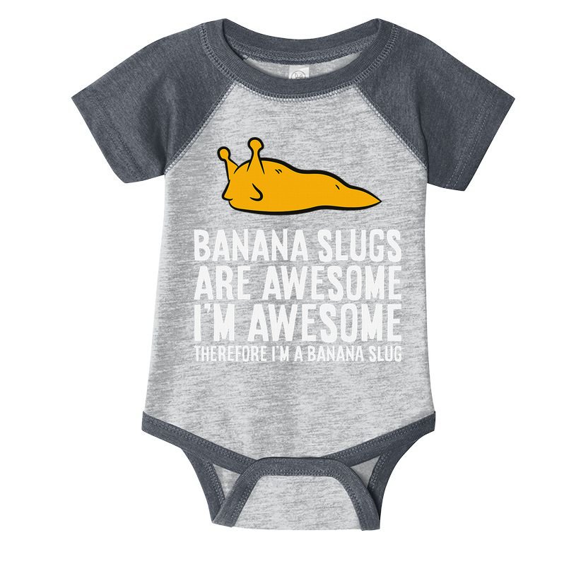 B.A.N.A.N.A Slugs Are Awesome Therefore Im A Banana Slug Infant Baby Jersey Bodysuit
