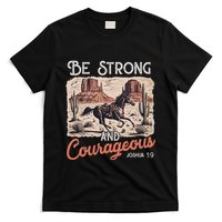 Be Strong And Courageous Horse Western Christian Cowgirl T-Shirt