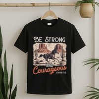 Be Strong And Courageous Horse Western Christian Cowgirl T-Shirt