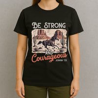Be Strong And Courageous Horse Western Christian Cowgirl T-Shirt