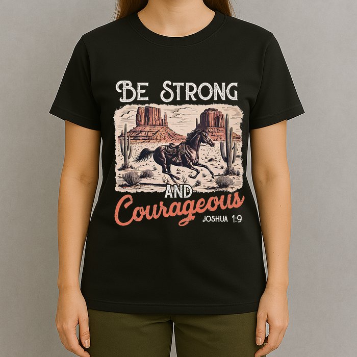 Be Strong And Courageous Horse Western Christian Cowgirl T-Shirt
